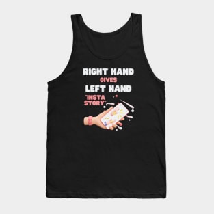 Right hand gives left hand instastory Tank Top